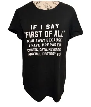 T-Shirt "If I Say "First Of All" Runaway Because I Have Prepared" Black, Large thumbnail 1