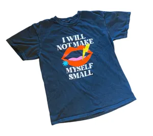 ‘I Will Not Make Myself Small’ Feminist Graphic T-Shirt 🔥 thumbnail 1
