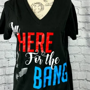 "I'm Here For the Bang" V Neck Tee Shirt 4th of July Black M thumbnail 2