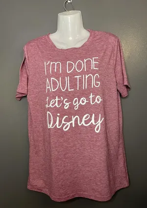 Source Unknown I'm Done Adulting Lets Go To Disney Shirt Womens Medium Pink Graphic Tee Casual thumbnail 1