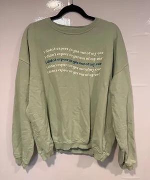 Mint Green Car Mom “I didn’t expect to get out‎ of my car” Crewneck Sweatshirt thumbnail 1