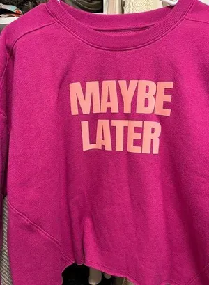 Tek Gear Maybe Later - Maybe Never sweatshirt NWOT thumbnail 1