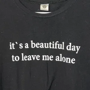 It’s a beautiful day to leave me alone black large short sleeve funny t shirt thumbnail 5