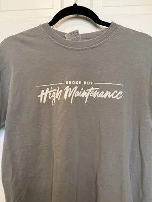 Comfort Colors Graphic Tee Broke But High Maintenance‎ Short Sleeve Size Medium thumbnail 2
