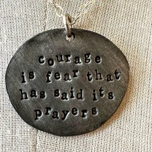 Tvp Courage is Fear That Has Said its Prayers Pewter pendant necklace thumbnail 1