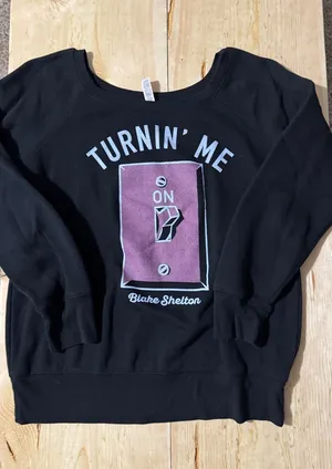 Blake Shelton Turnin Me On Graphic Sweatshirt Black Bella Canvas‎ Womens XL thumbnail 1