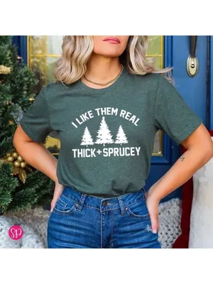 “I Like Them Real Thick and Sprucey” Unisex T-Shirt NWOT thumbnail 2