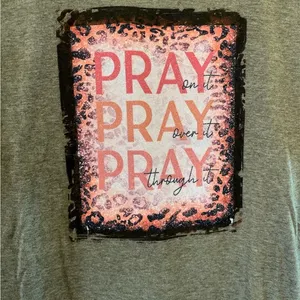 Pray On, Over, and Through it Tee Size L thumbnail 2