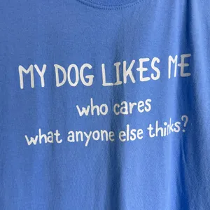 My dog likes me T Shirt NO SIZE Approx Size XL Women’s or medium men’s thumbnail 2