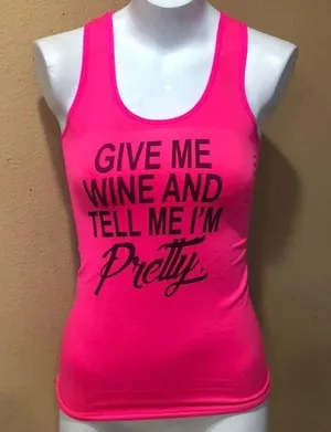 Give me wine and tell me I’m pretty tank thumbnail 1