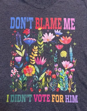 $5 in a bundle Don’t Blame Me I Didn’t Vote For Him t-shirt L/XL thumbnail 1