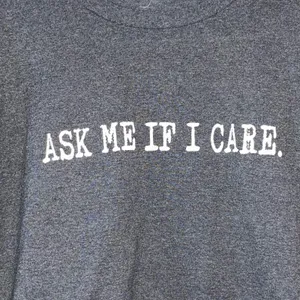 Ask‎ Me If I Care Graphic T Shirt Dark Gray Oversized Tee thumbnail 2