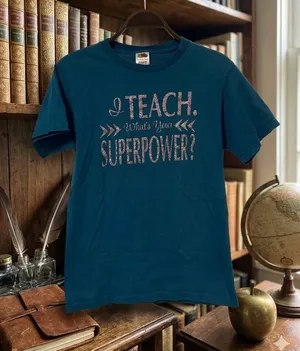 Fruit of the Loom Teal Womens Tee - "I Teach, What's Your Superpower?" thumbnail 1