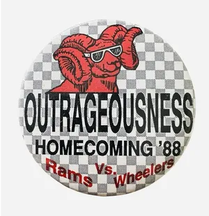VTG BUTTON -‎ OUTRAGEOUSNESS HOMECOMING 1988 Rams Vs Wheelers 3” READ thumbnail 1