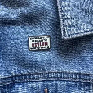 You Wouldn't Last In The Asylum Enamel Pin thumbnail 1
