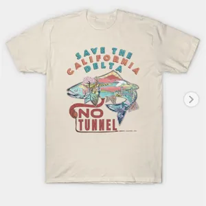 Next Level Apparel NWOT Save The‎ California Delta. No Tunnel! T-Shirt thumbnail 1