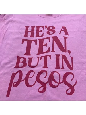 He's a Ten But in Pesos Graphic Tee Pink Medium thumbnail 2