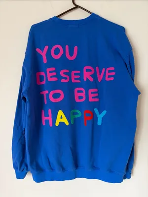 The Mayfair Group You Deserve To Be Happy blue sweatshirt thumbnail 1