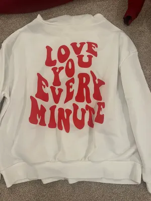 Love You Every Minute Hoodie White Size XL thumbnail 1