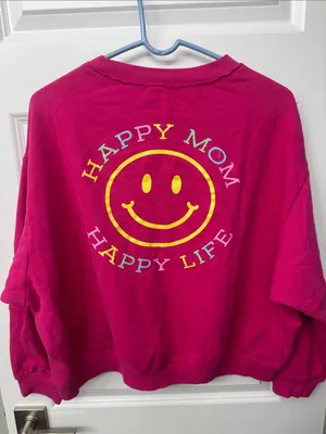 Happy Mom Happy Life Fuchsia Crewneck Sweatshirt. New without tags. Never worn thumbnail 3