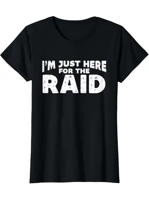 Gildan I’m Just Here for the Raid T Shirt thumbnail 1