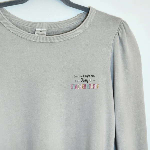 Teacher Graphic Sweatshirt Taupe “Can’t Talk Right Now Doing Teacher Stuff” Sz M - Image 2