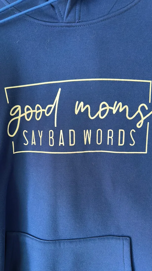 Good Moms Say Bad Words Hoodie - Image 2