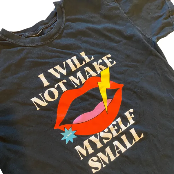 ‘I Will Not Make Myself Small’ Feminist Graphic T-Shirt 🔥 - Image 2