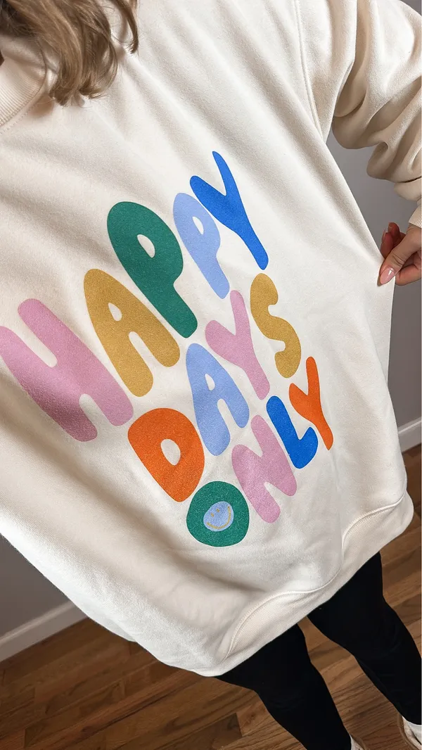 Pink Lily Happy Days Only Graphic Sweatshirt - Image 2