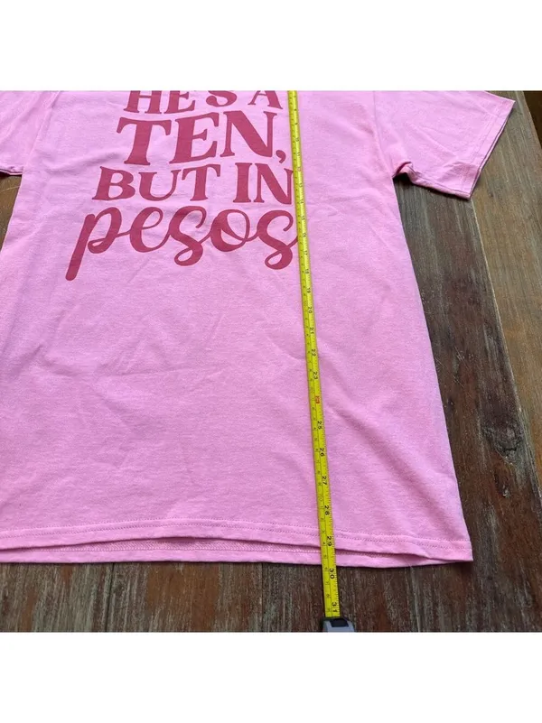 He's a Ten But in Pesos Graphic Tee Pink Medium - Image 6
