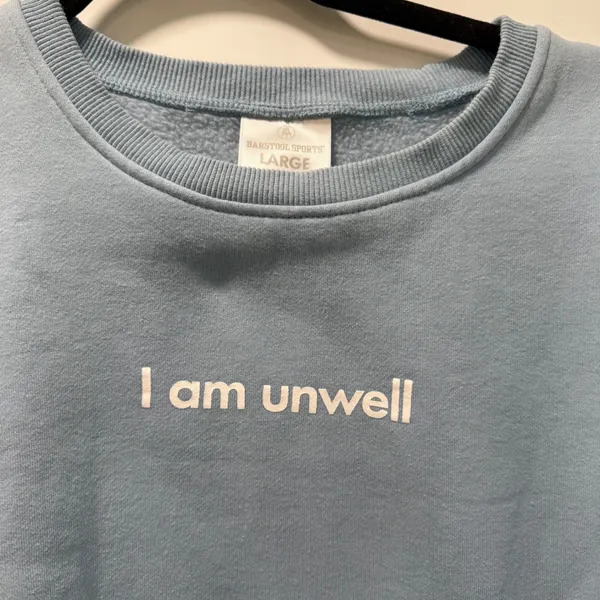 Barstool Sports Call Her Daddy I Am Unwell Sweatshirt Light Blue Large CHD - Image 4