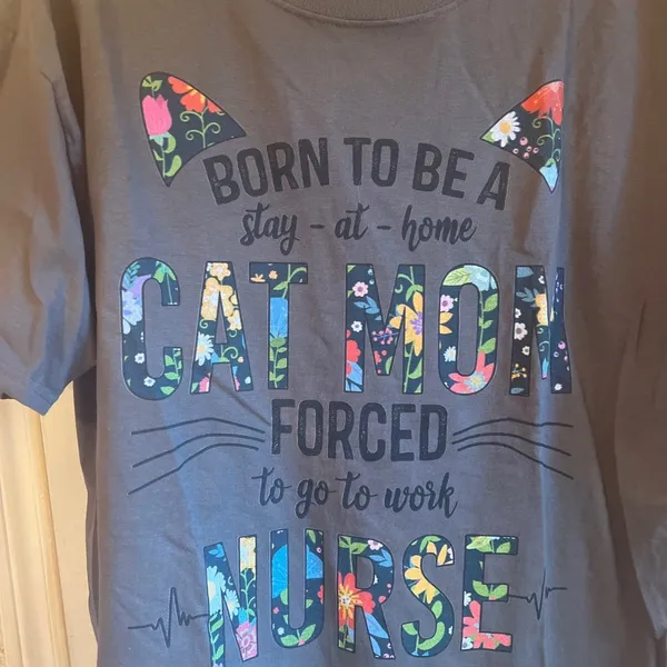 Born To Be A Stay-At-Home Cat Mom Nurse Graphic T-Shirt Hanes XL Gray 100% Cotto - Image 2