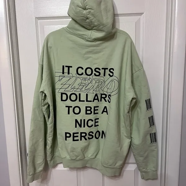 THE MAYFAIR GROUP: It Costs Zero Dollars to‎ be a Nice Person Hoodie one size - Image 10