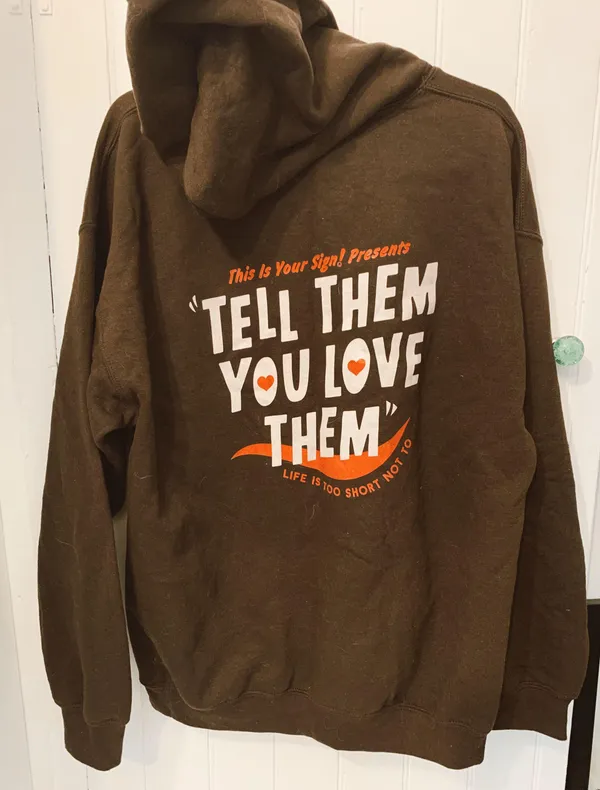 Thisisyoursignla Tell Them You Love Them Hoodie - Image 3