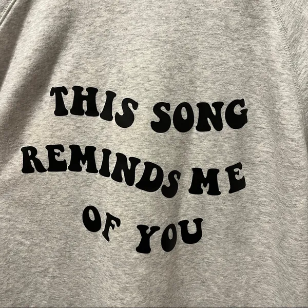 Old Navy This Song Reminds Me Of You Crewneck - Image 5