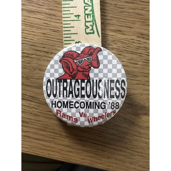 VTG BUTTON -‎ OUTRAGEOUSNESS HOMECOMING 1988 Rams Vs Wheelers 3” READ - Image 3