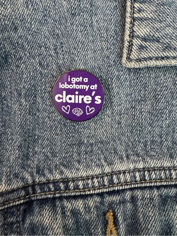“I Got a Lobotomy at Claire's” Enamel Pin | Funny Nostalgia Gift - Image 2