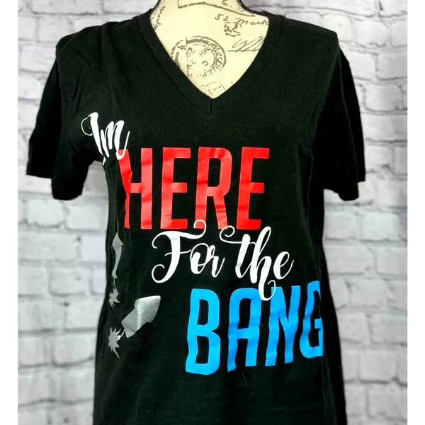 "I'm Here For the Bang" V Neck Tee Shirt 4th of July Black M - Image 5