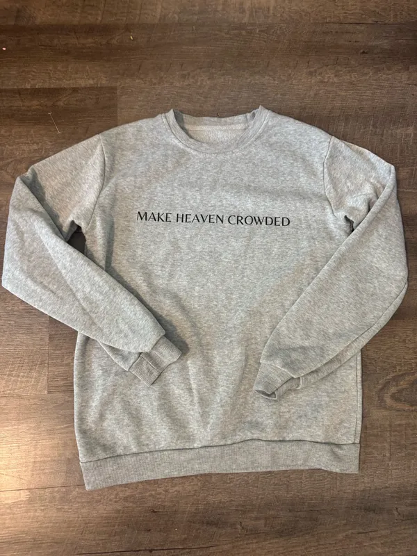 Gray Graphic Crewneck Sweatshirt - "MAKE HEAVEN CROWDED" - Image 2