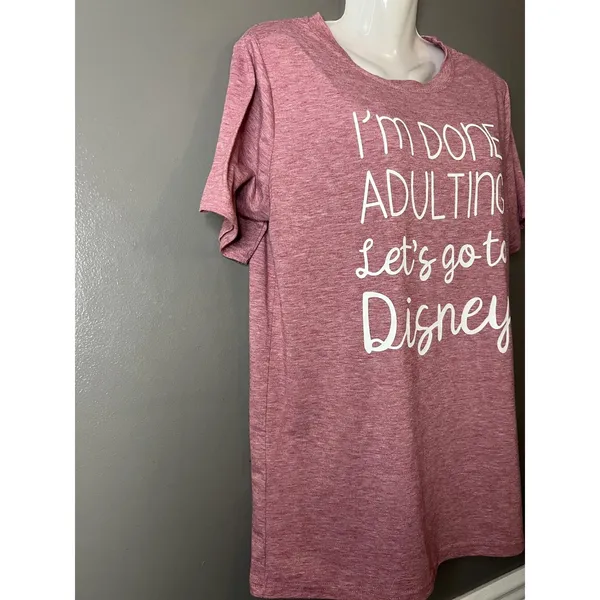 Source Unknown I'm Done Adulting Lets Go To Disney Shirt Womens Medium Pink Graphic Tee Casual - Image 2
