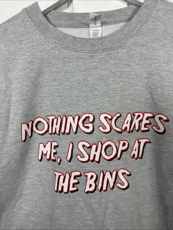 Nothing Scares Me I Shop at the Bins Unisex Gray Crew Sweatshirt W2454 Sz L - Image 2