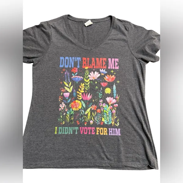 $5 in a bundle Don’t Blame Me I Didn’t Vote For Him t-shirt L/XL - Image 2