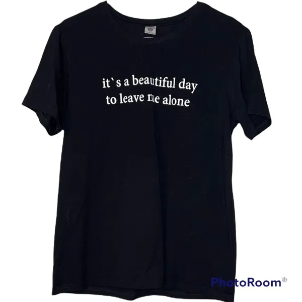 It’s a beautiful day to leave me alone black large short sleeve funny t shirt - Image 9