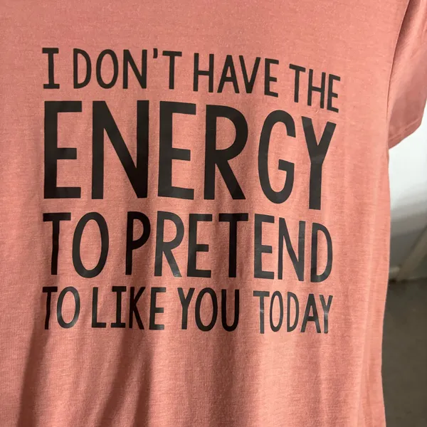 SHEIN Pink ‘I Don’t Have The Energy To Pretend To Like You Today’ Tee - Image 2