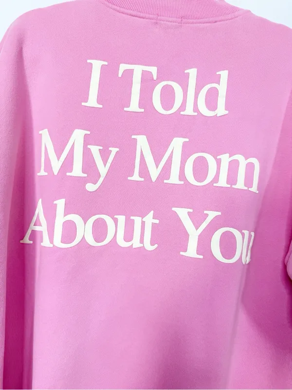 Yllw The Label I Told My Mom About You Oversized Sweatshirt Pink - Image 6
