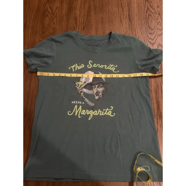 Life is Good Crusher T-Shirt Womens Medium This Senorita Needs A Margarita Green - Image 10