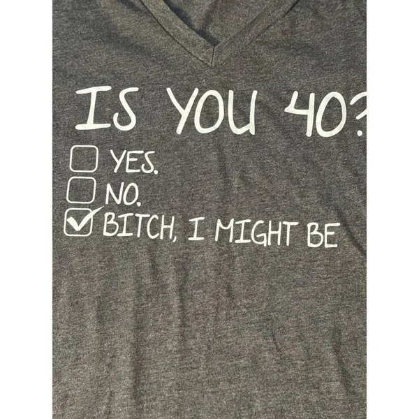 Funny Bella+Canvas Heather Gray V Neck T Shirt "Is You 40?" Print Size Large - Image 2