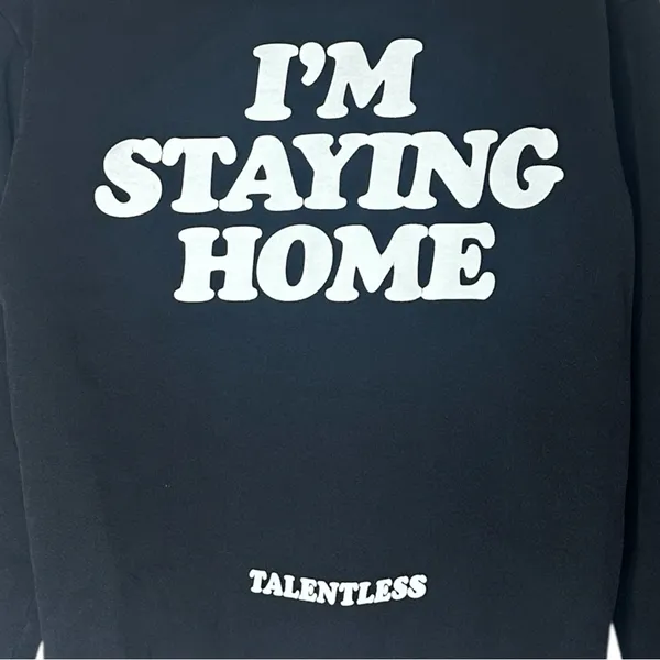 Talentless “I’m Staying Home” Black Cotton Sweatshirt Size XS - Image 7