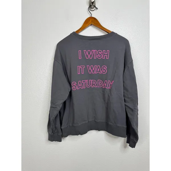 Wildfox I Wish It‎ Was Saturday Gray Sweatshirt Size Large - Image 2