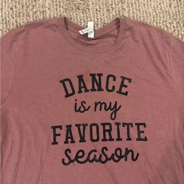Bella Canvas Dusty Rose “Dance is my Favorite Season” T-Shirt - Image 3